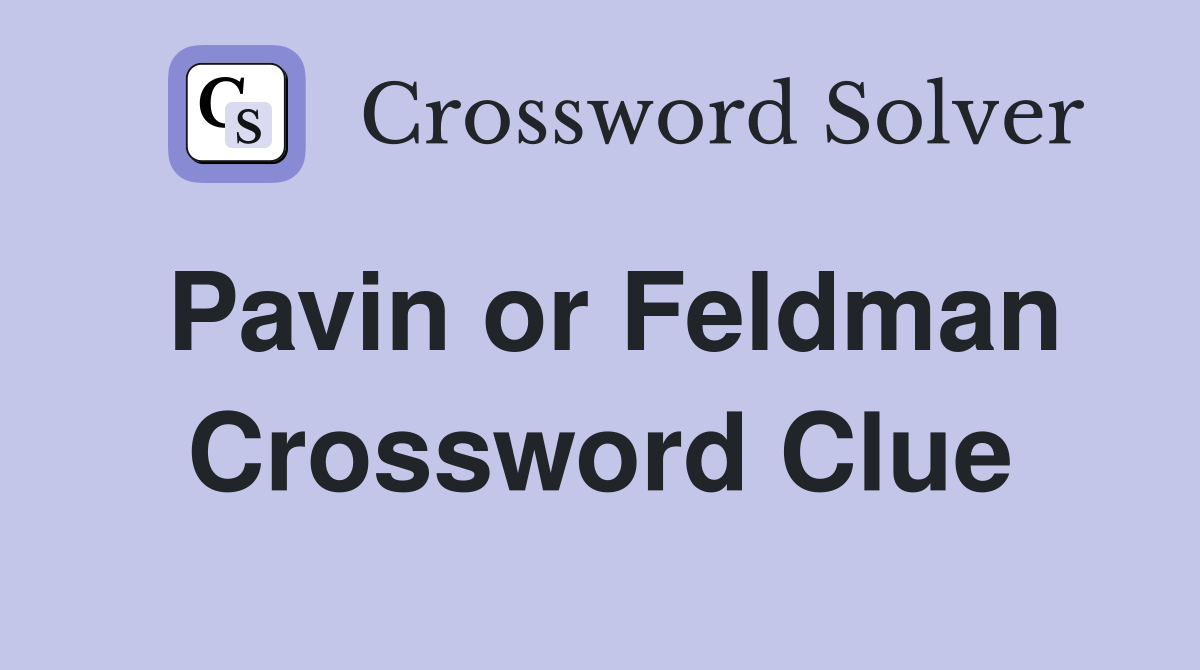 Pavin or Feldman Crossword Clue