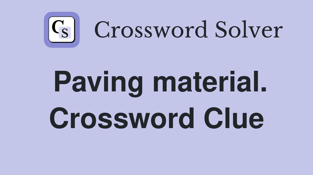 Paving material. Crossword Clue