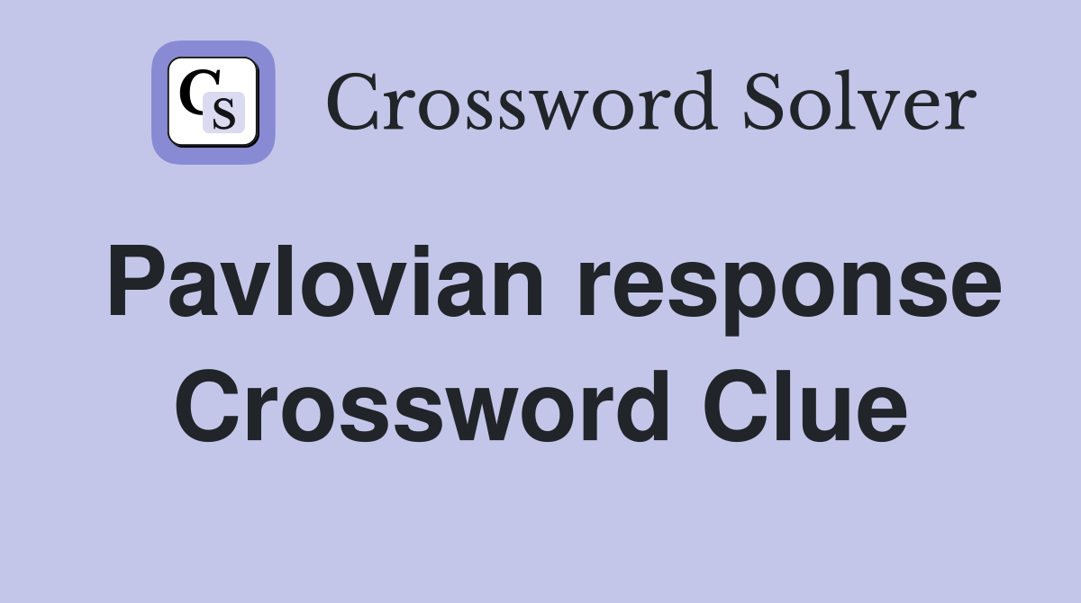 Pavlovian response Crossword Clue
