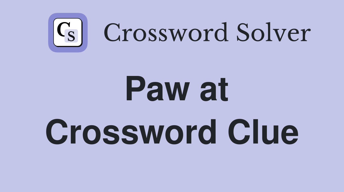 Paw at Crossword Clue
