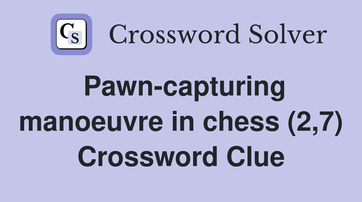 Pawn-capturing manoeuvre in chess (2,7) Crossword Clue