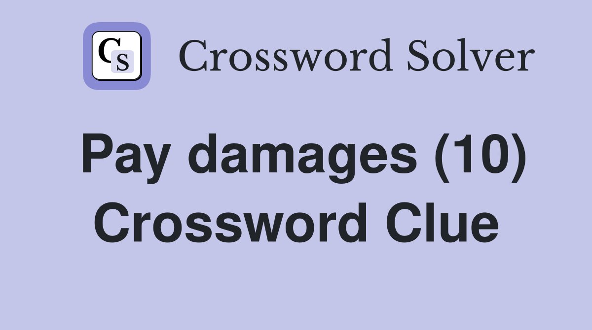 Pay damages (10) Crossword Clue
