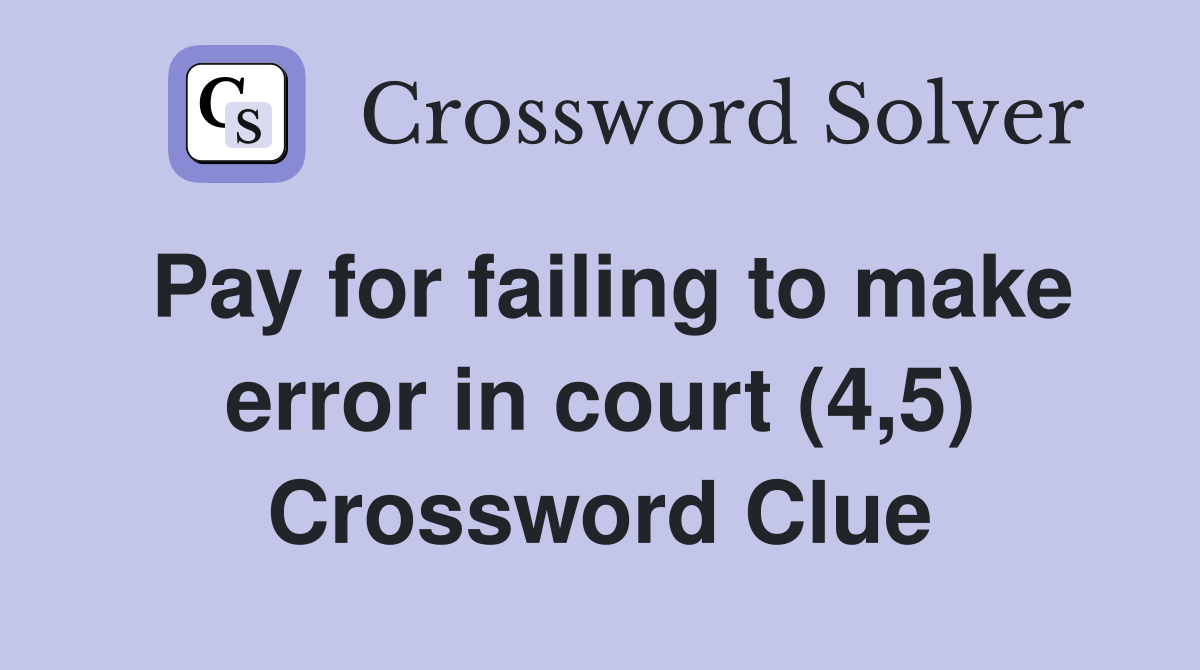 Pay for failing to make error in court (4,5) Crossword Clue