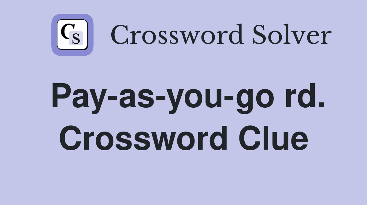 Pay-as-you-go rd. Crossword Clue
