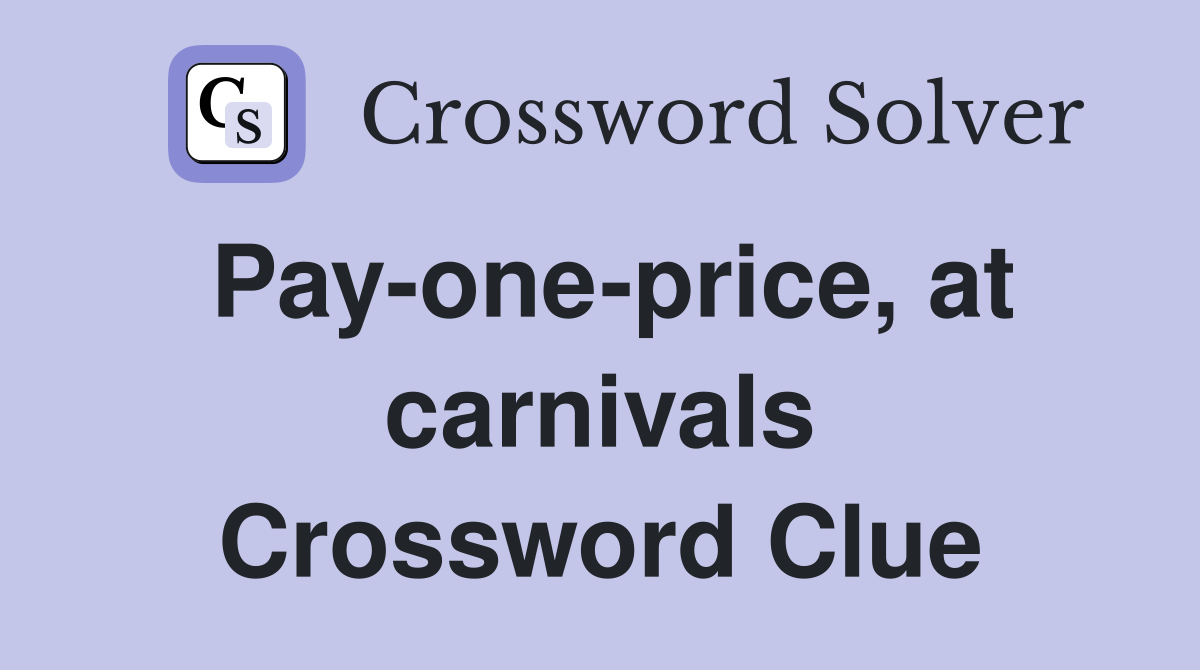 Pay-one-price, at carnivals Crossword Clue