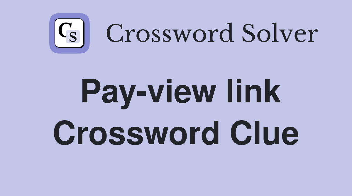 Pay-view link Crossword Clue