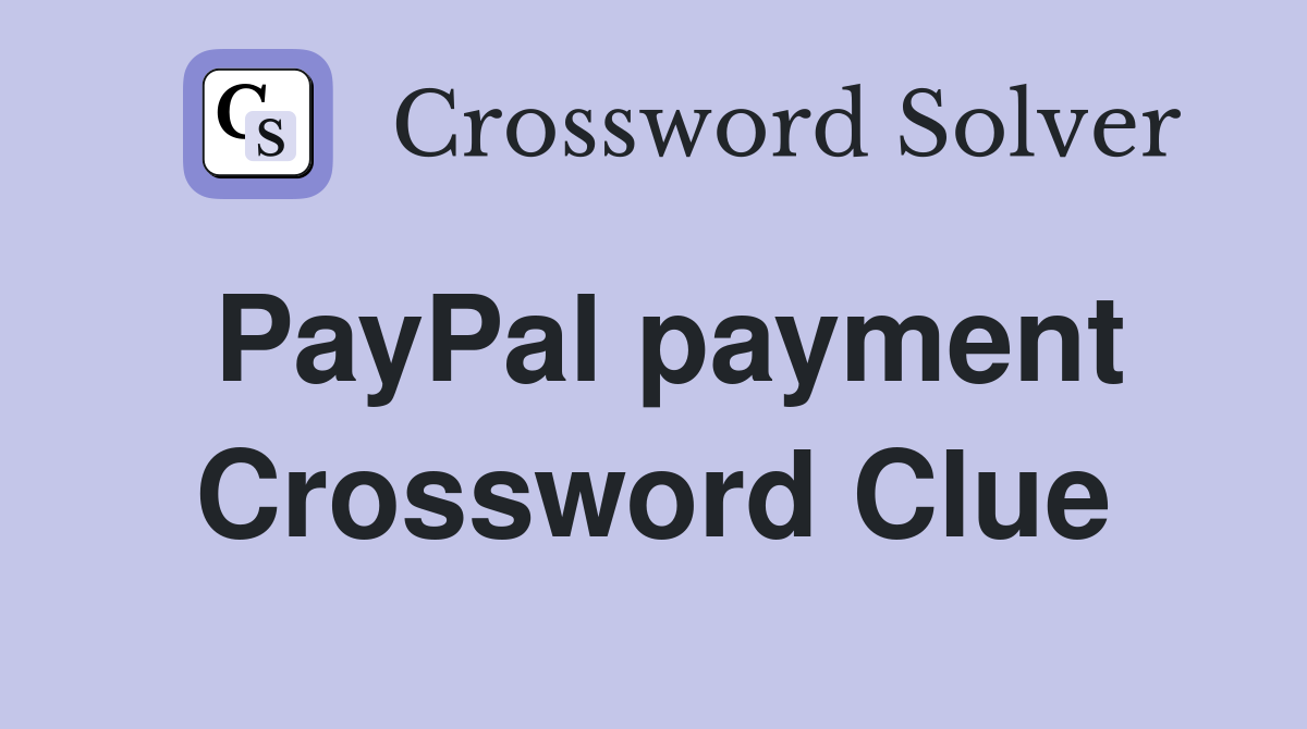 PayPal payment Crossword Clue
