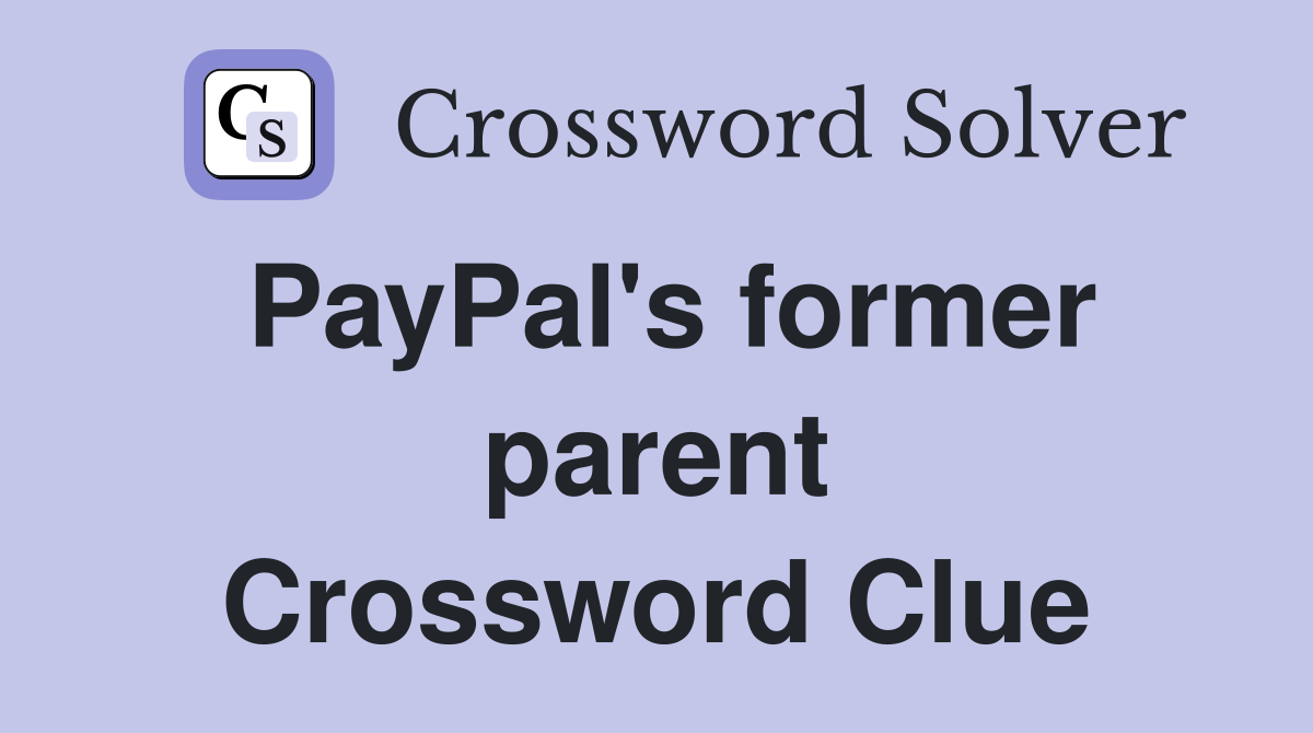 PayPal's former parent Crossword Clue