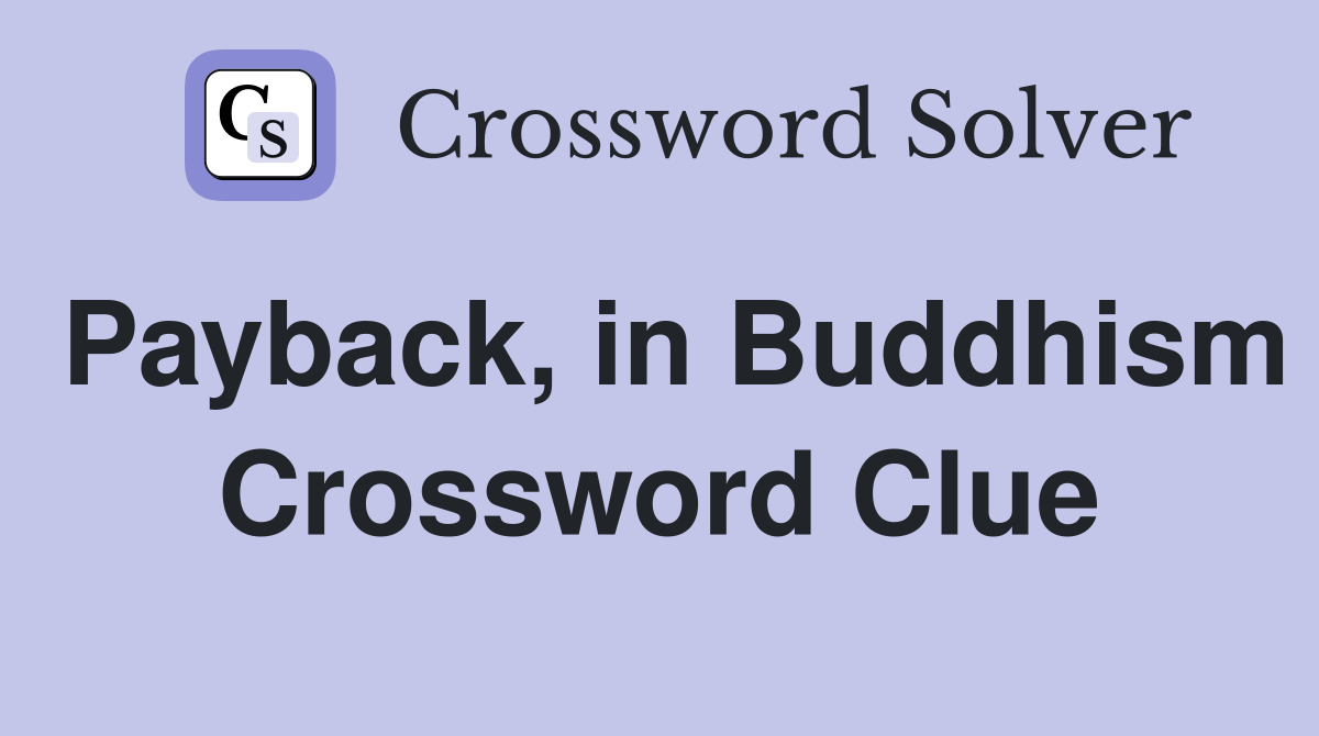 Payback, in Buddhism Crossword Clue