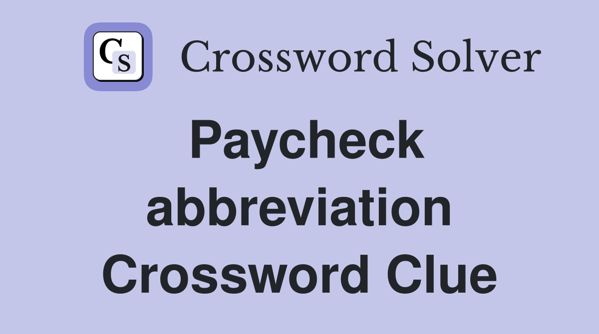 Paycheck abbreviation Crossword Clue
