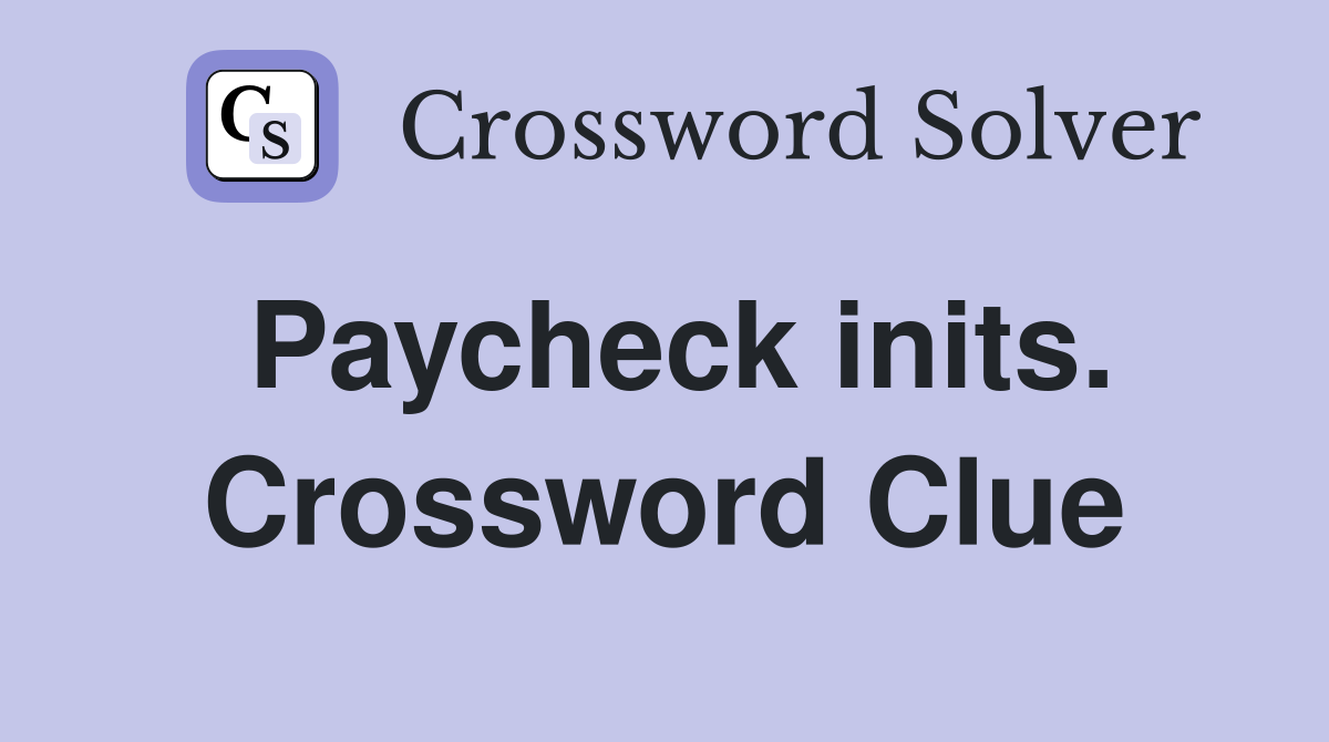 Paycheck inits. Crossword Clue