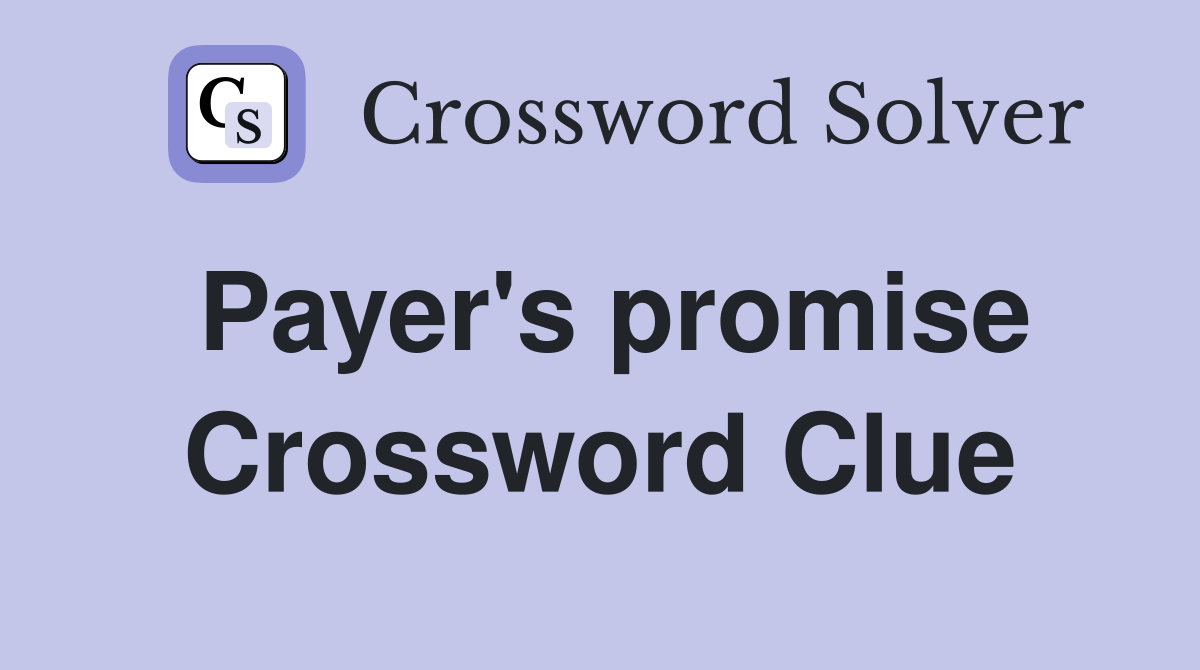 Payer's promise Crossword Clue