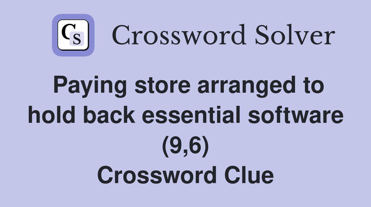 Paying store arranged to hold back essential software (9,6) Crossword Clue