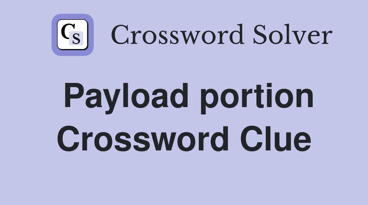 Payload portion Crossword Clue