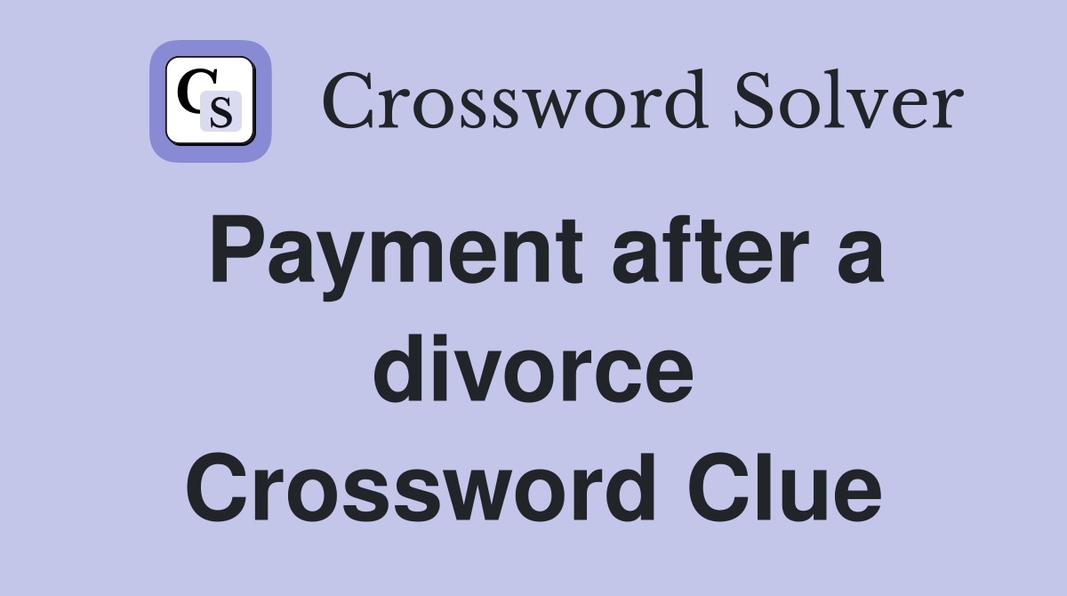 Payment after a divorce Crossword Clue