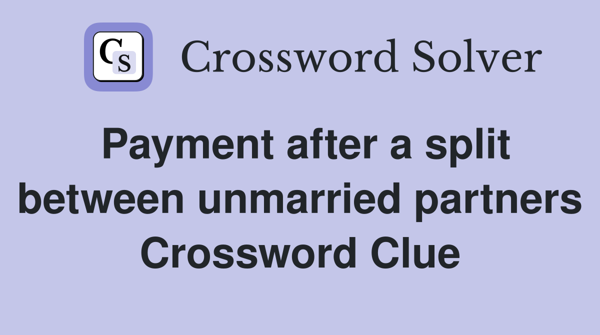 Payment after a split between unmarried partners Crossword Clue