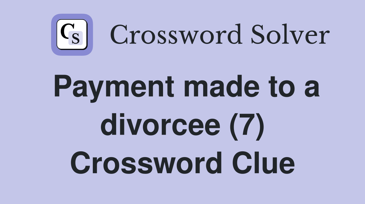 Payment made to a divorcee (7) Crossword Clue
