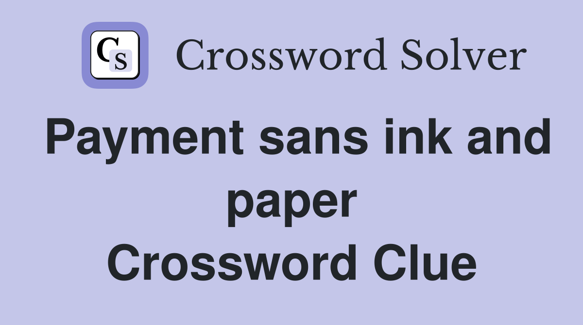 Payment sans ink and paper Crossword Clue