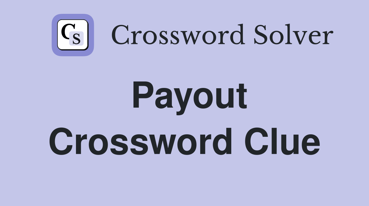 Payout Crossword Clue