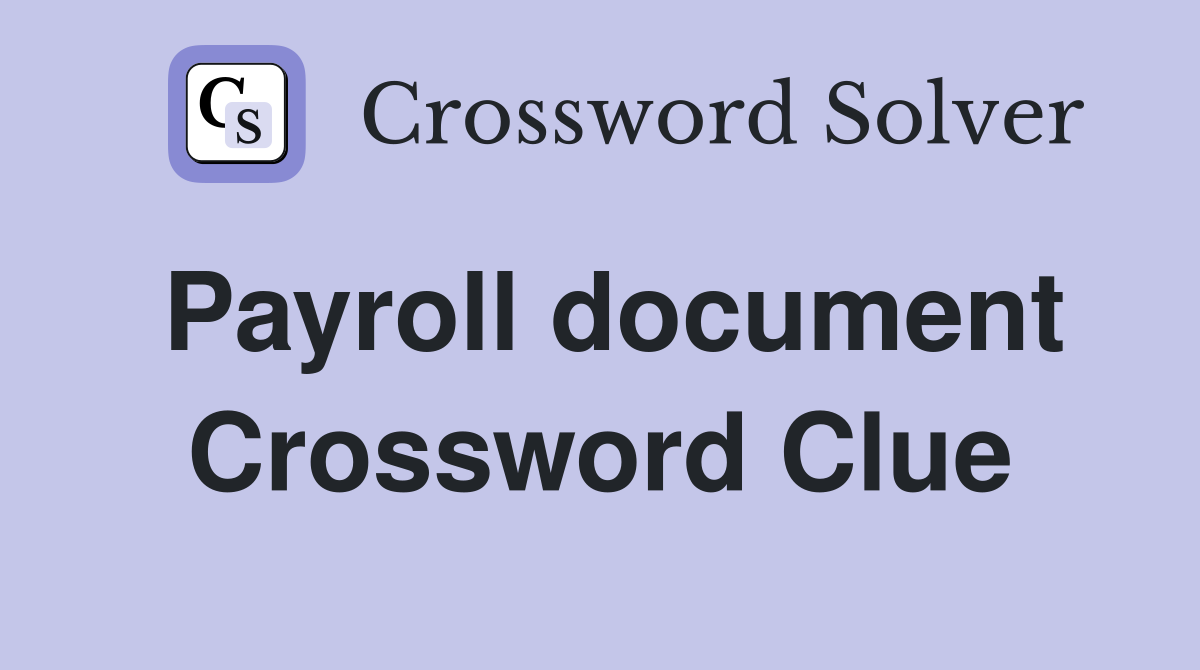 Payroll document Crossword Clue