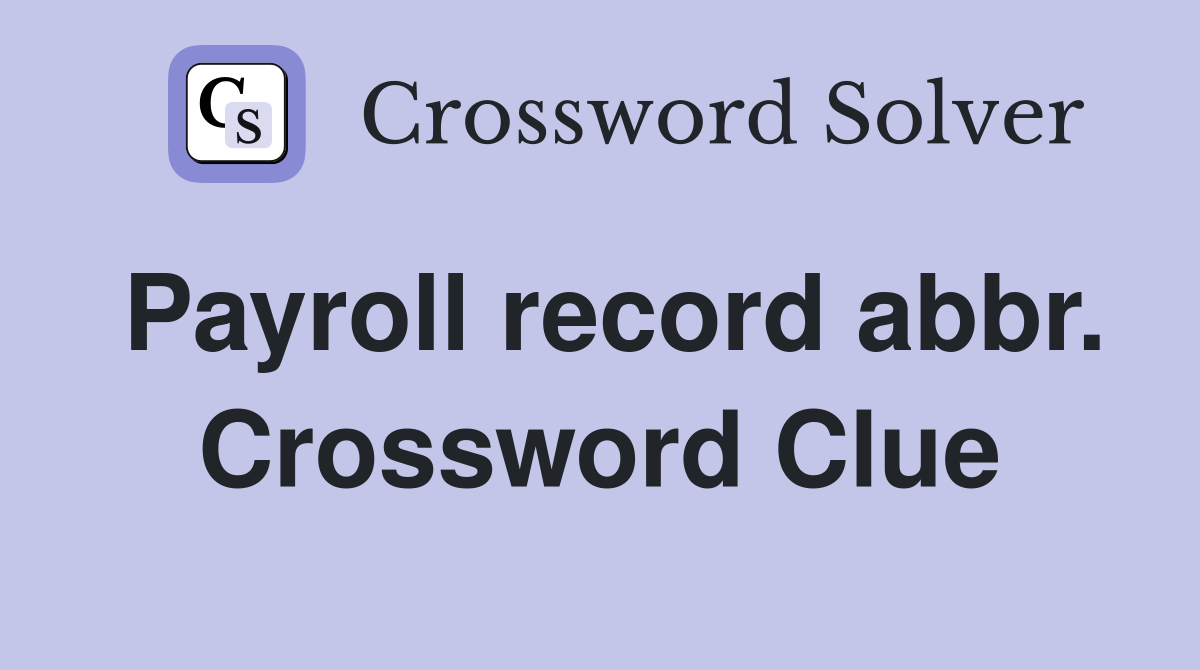 Payroll record abbr. Crossword Clue