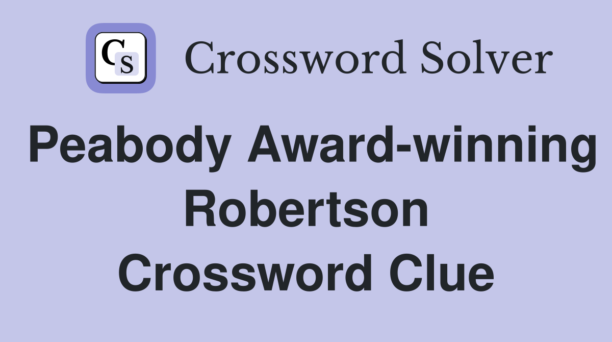 Peabody Award-winning Robertson Crossword Clue