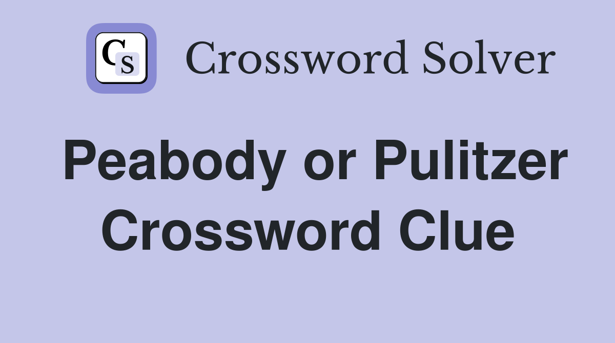 Peabody or Pulitzer Crossword Clue