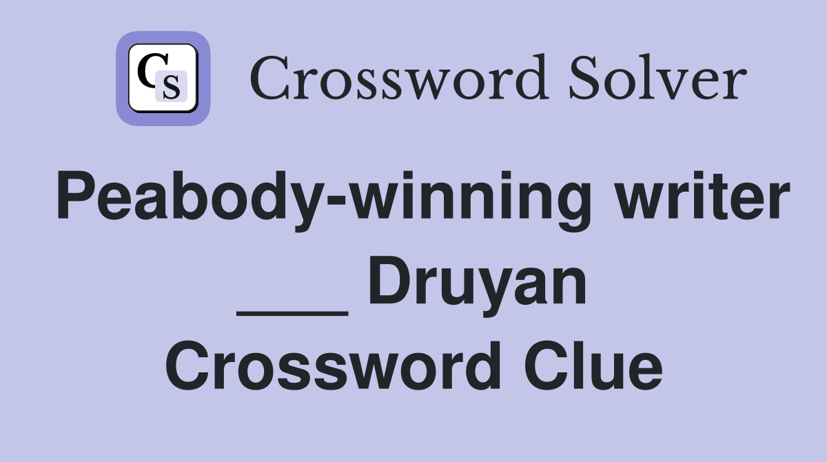 Peabody-winning writer ___ Druyan Crossword Clue