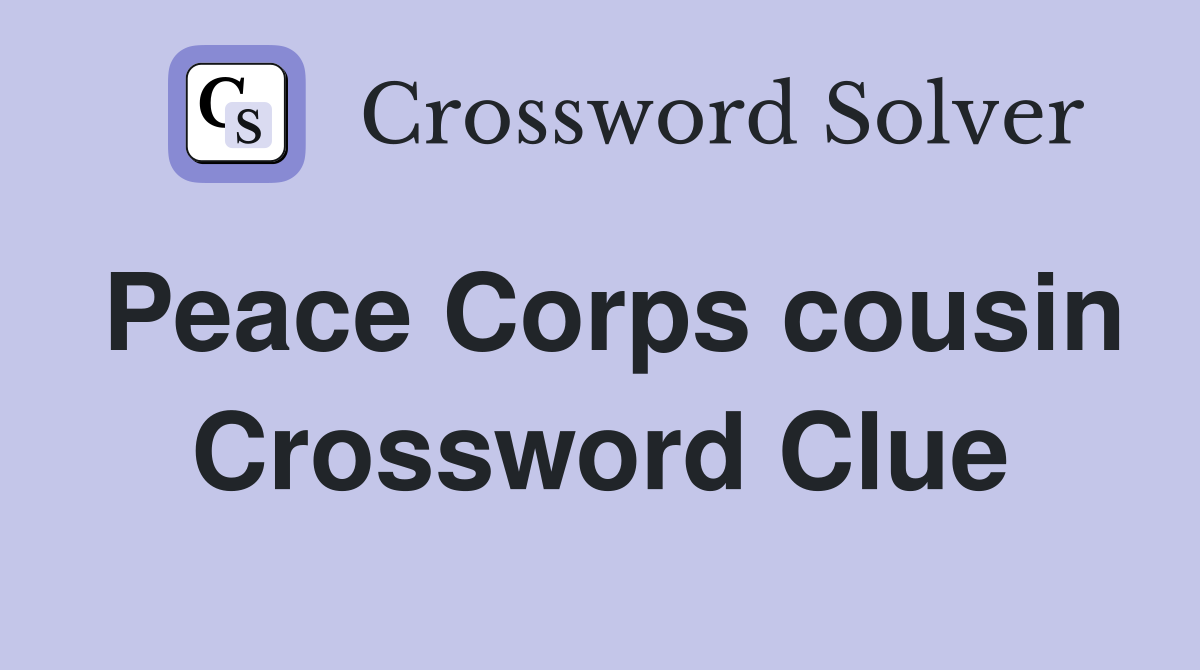 Peace Corps cousin Crossword Clue