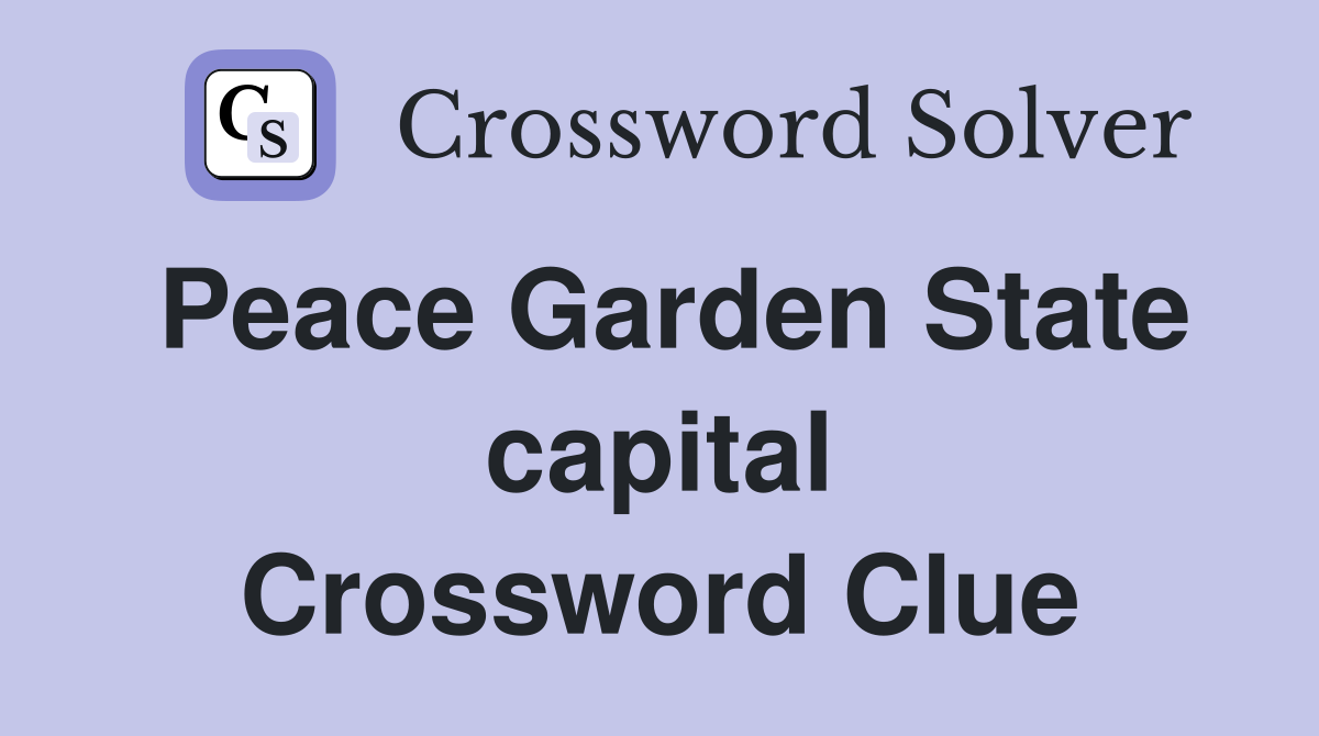 Peace Garden State capital Crossword Clue