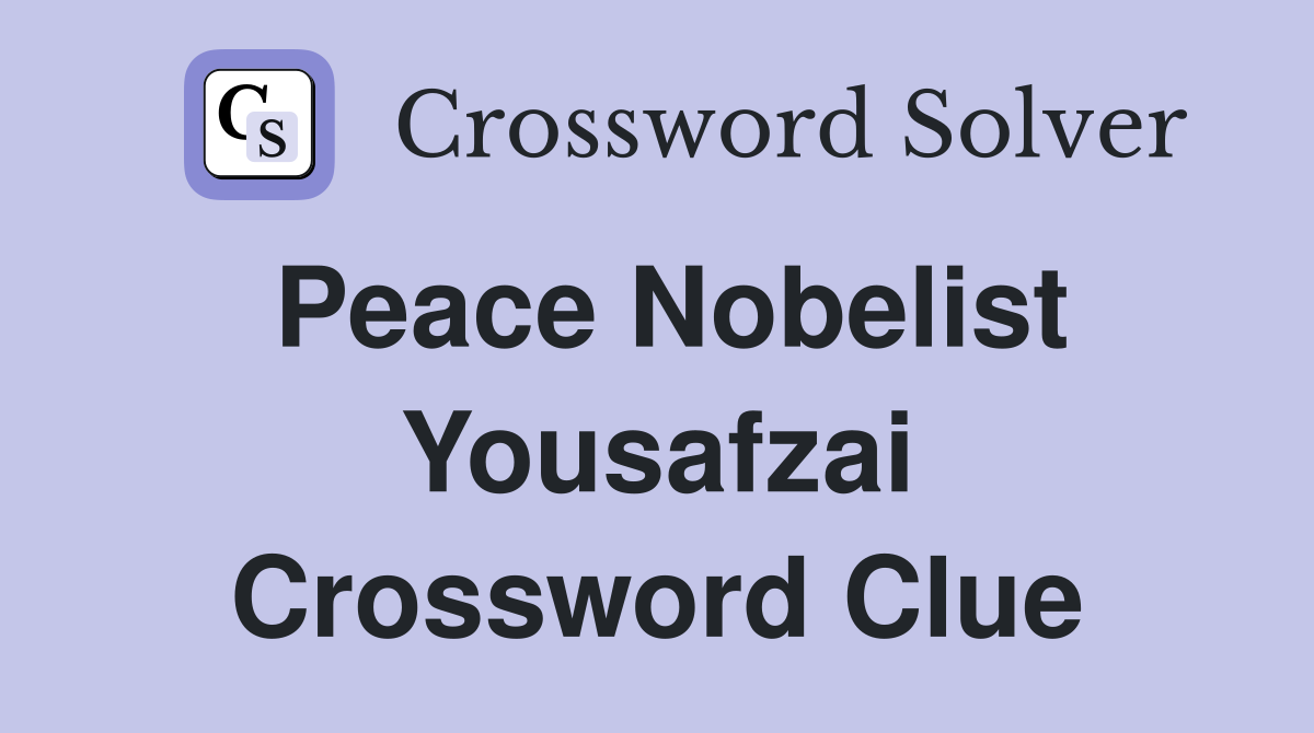 Peace Nobelist Yousafzai Crossword Clue