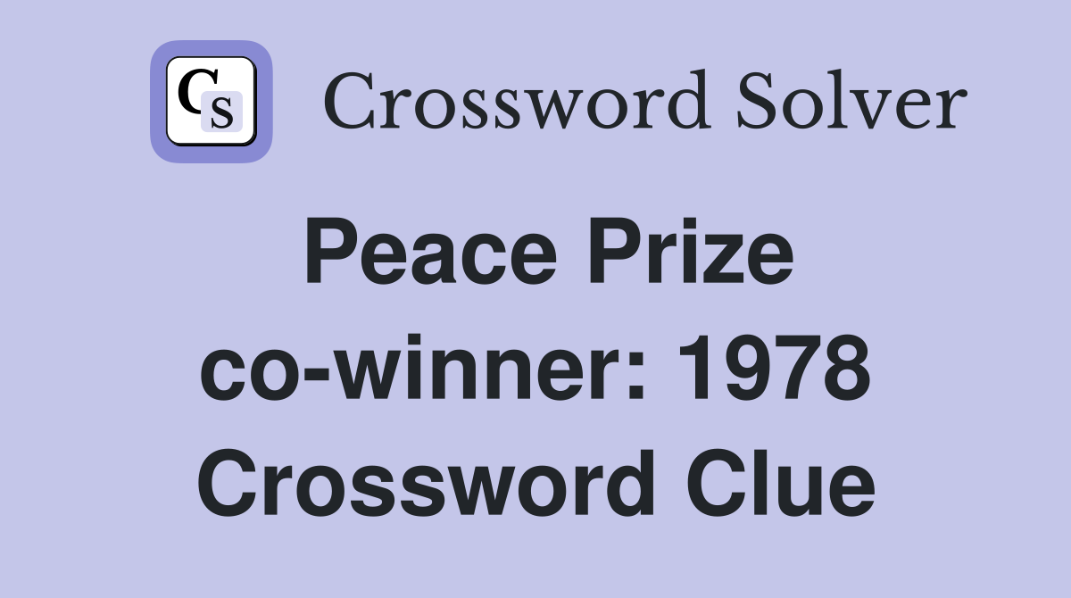 Peace Prize co-winner: 1978 Crossword Clue