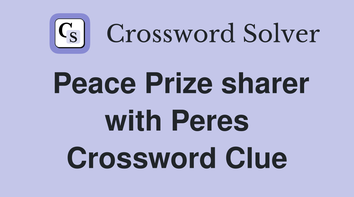 Peace Prize sharer with Peres Crossword Clue
