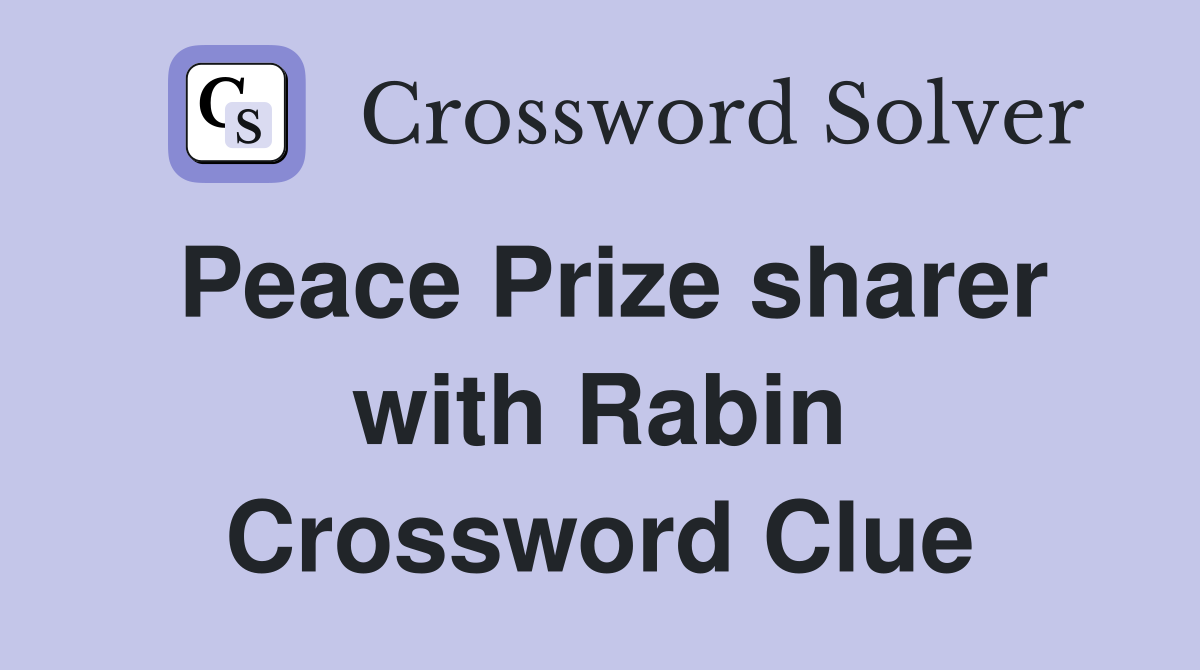 Peace Prize sharer with Rabin Crossword Clue