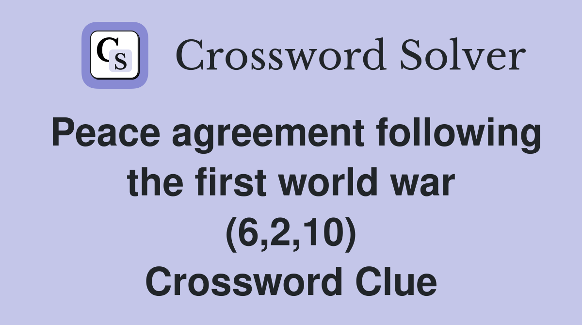Peace agreement following the first world war (6,2,10) Crossword Clue