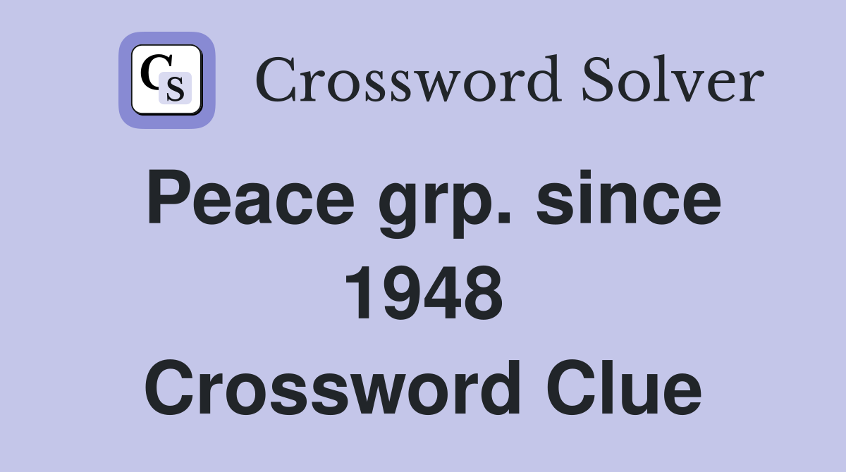 Peace grp. since 1948 Crossword Clue