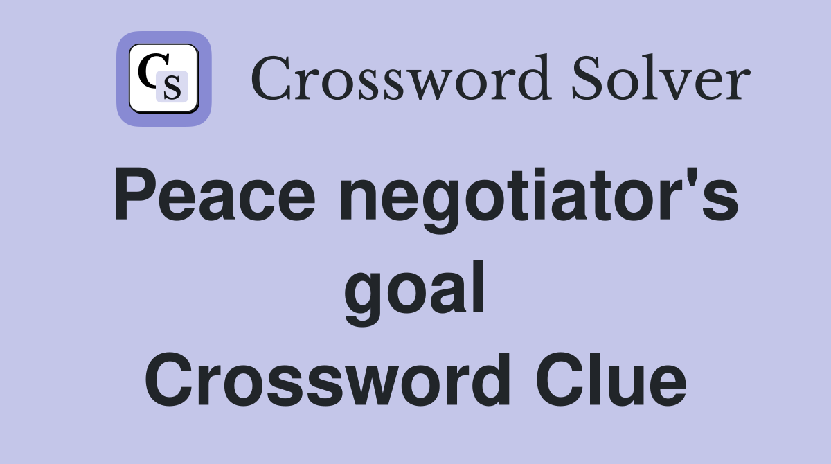 Peace negotiator's goal Crossword Clue