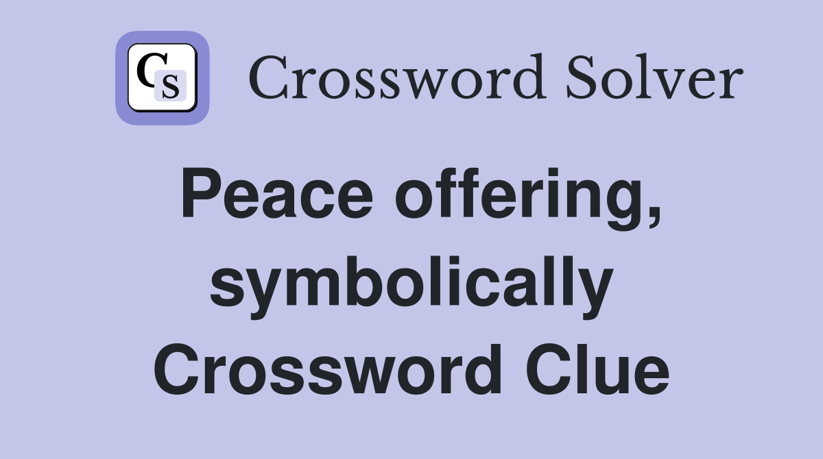 Peace offering, symbolically Crossword Clue