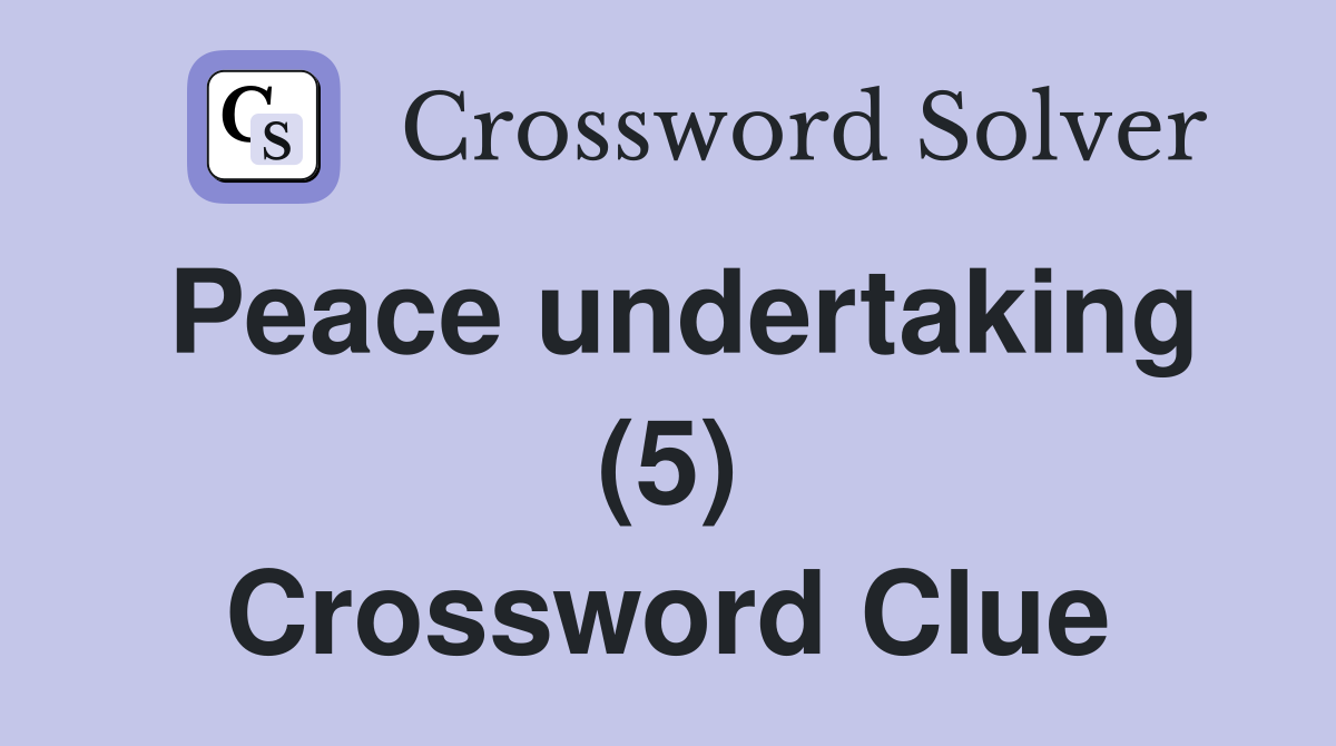 Peace undertaking (5) Crossword Clue