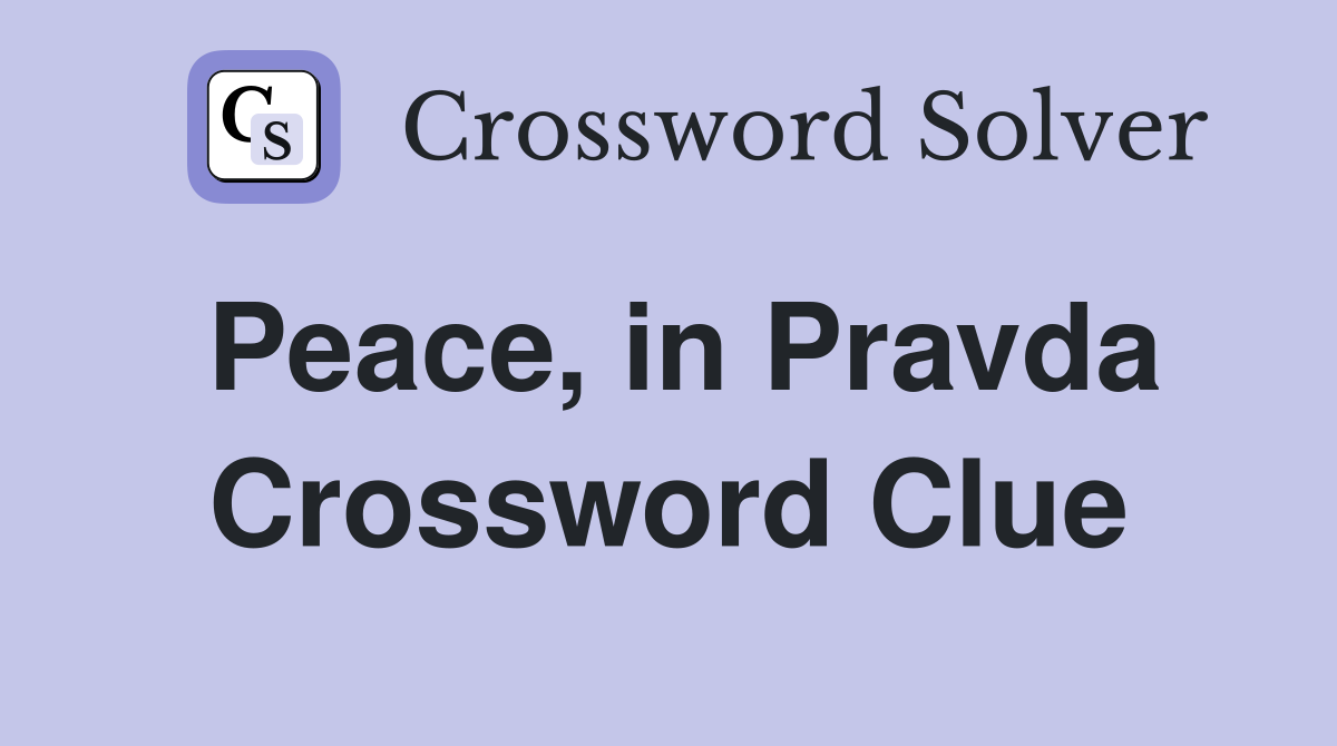 Peace, in Pravda Crossword Clue