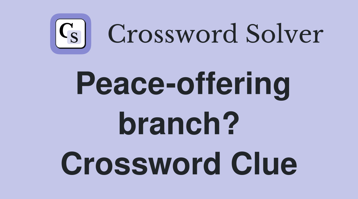 Peace-offering branch? Crossword Clue