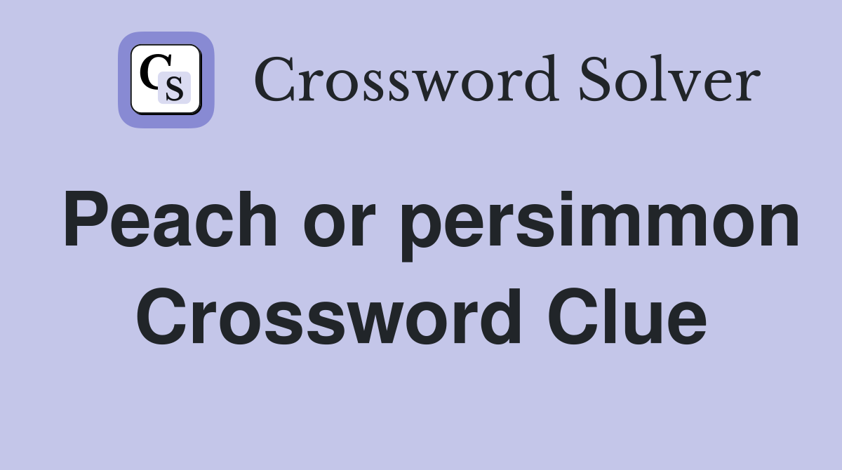 Peach or persimmon Crossword Clue