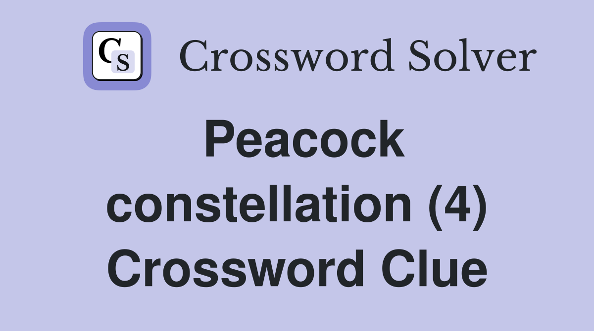 Peacock constellation (4) Crossword Clue
