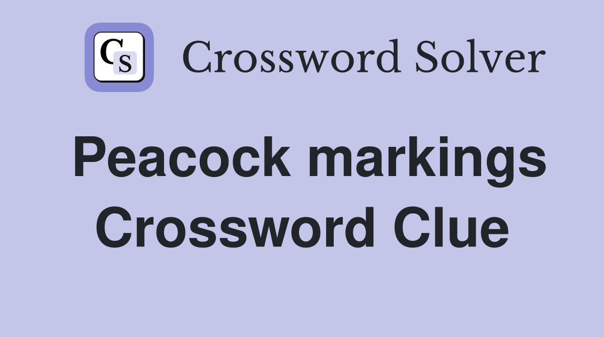 Peacock markings Crossword Clue