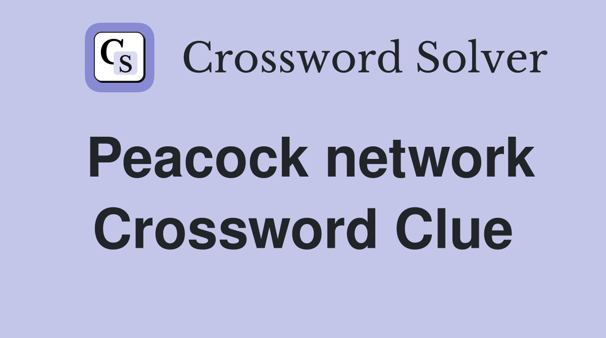 Peacock network Crossword Clue