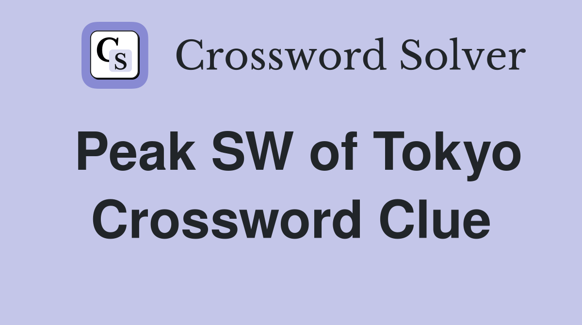 Peak SW of Tokyo Crossword Clue