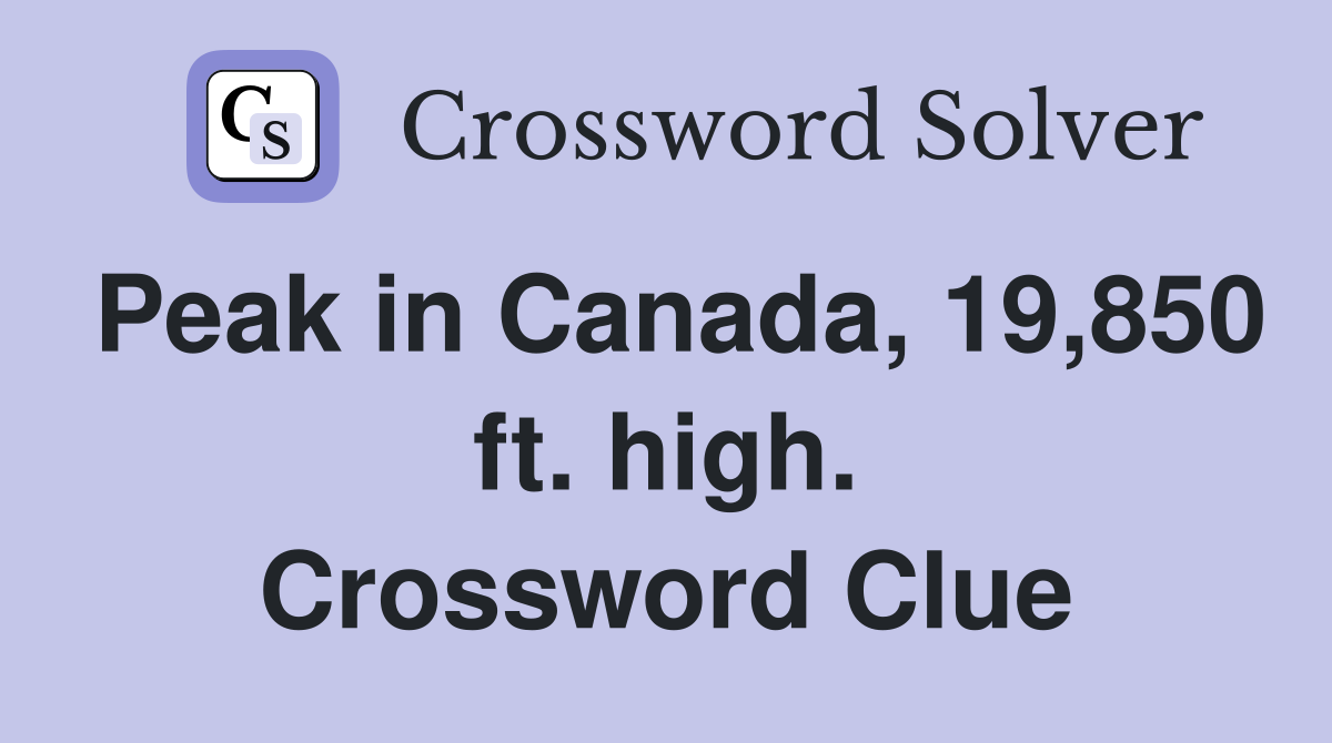 Peak in Canada, 19,850 ft. high. Crossword Clue