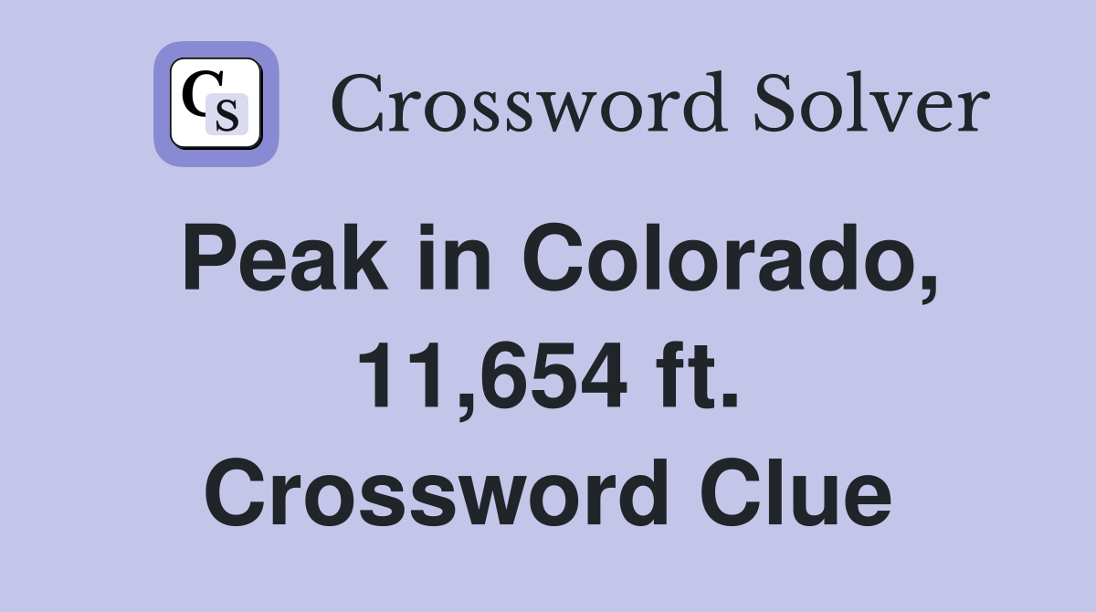Peak in Colorado, 11,654 ft. Crossword Clue