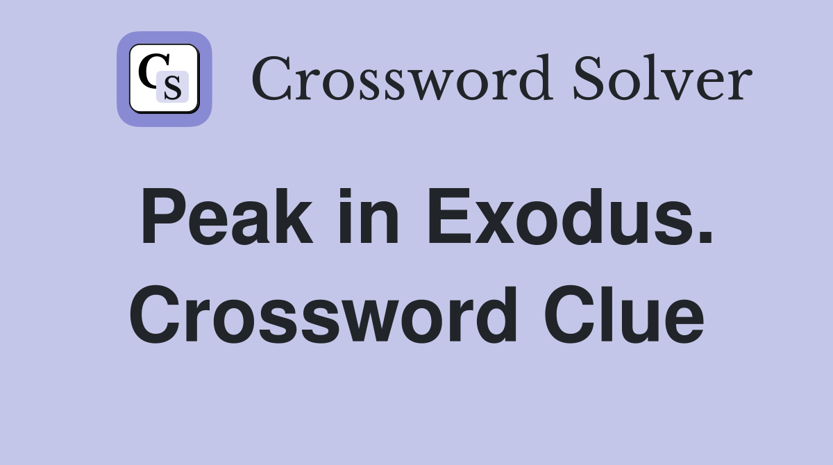 Peak in Exodus. Crossword Clue
