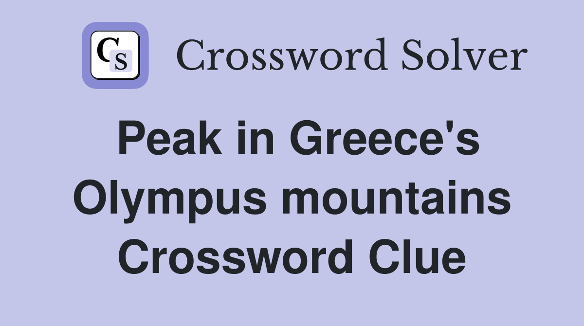 Peak in Greece's Olympus mountains Crossword Clue